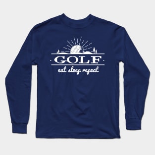 Golf, Eat, Sleep, Repeat Long Sleeve T-Shirt